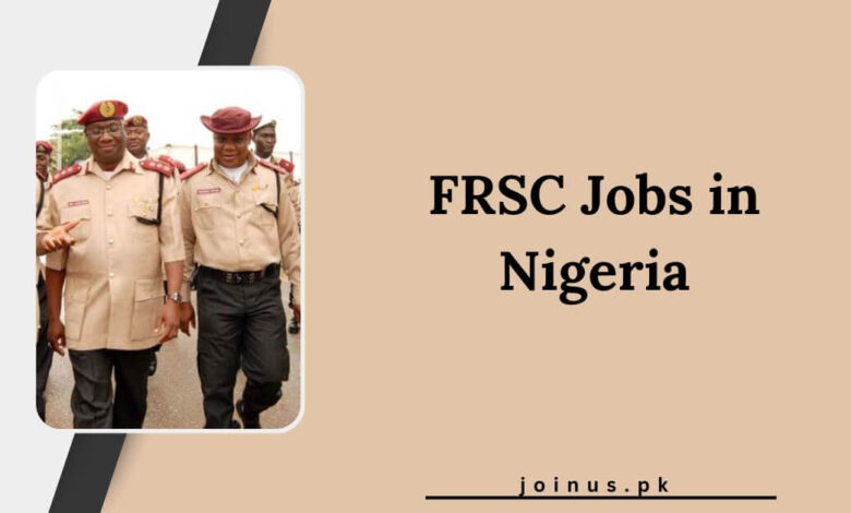 Photo of FRSC Jobs in Nigeria 2025 – Apply Now