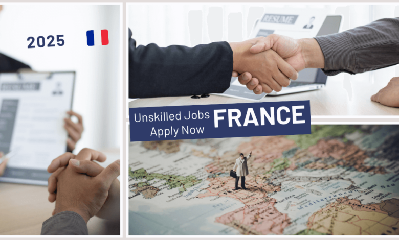 Photo of Unskilled Jobs in France with Visa Sponsorship 2025 – Apply Now