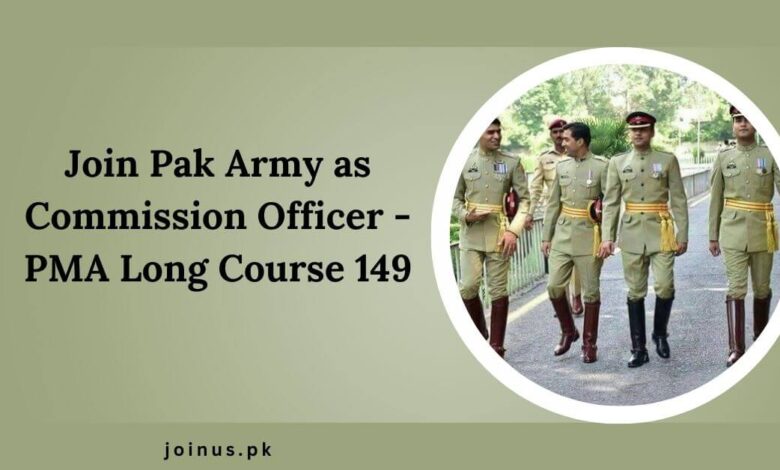 Photo of Join Pak Army as Commission Officer – PMA Long Course 149