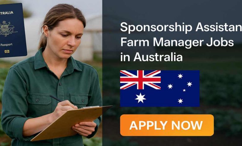 Sponsorship Assistant Farm Manager Jobs in Australia